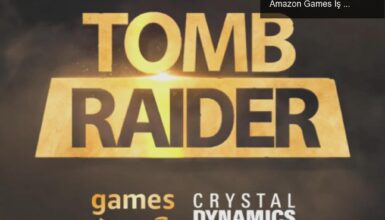 Tomb Raider’ın Yeni Oyunu İçin Crystal Dynamics ve Amazon Games İş Birliği!