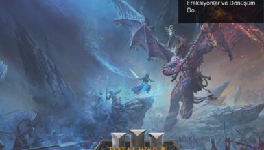 Total War: Warhammer 3 İncelemesi – Yeni Fraksiyonlar ve Dönüşüm Dolu Bir Dünya