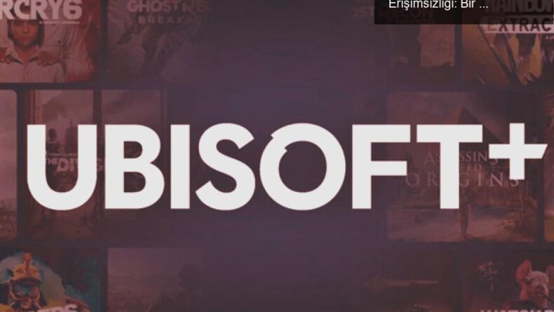 Türkiye’deki Oyun Severler için Ubisoft Plus’ın Erişimsizliği: Bir Hayal Kırıklığı