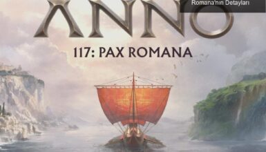 Ubisoft Forward ile Tanıtılan Anno 117: Pax Romana’nın Detayları