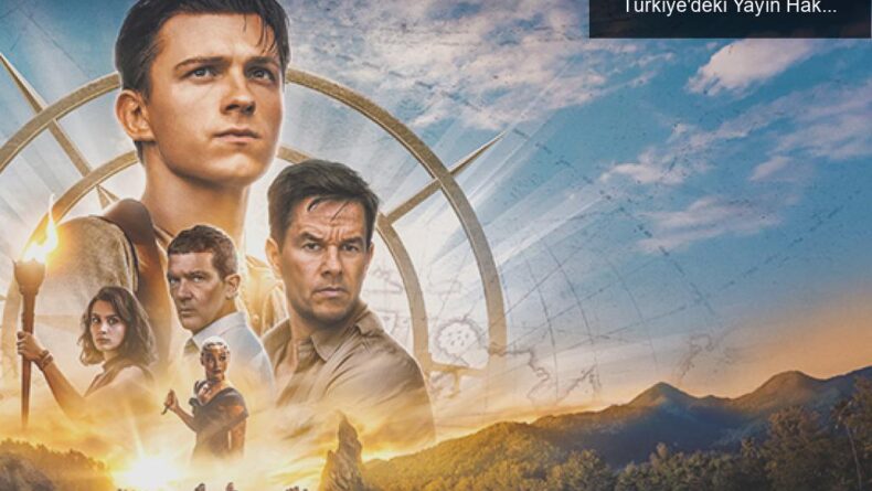 Uncharted Filmi Netflix’te Zirveye Yerleşti: Türkiye’deki Yayın Hakkı Neden Gecikti?