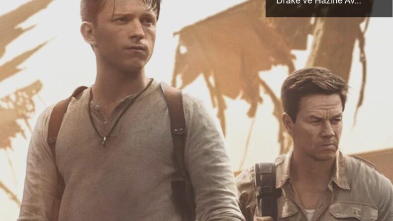 Uncharted Filminde Uçak Kaçırma Heyecanı: Nathan Drake ve Hazine Avı