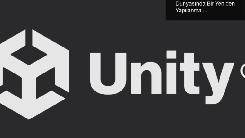 Unity’deki İşten Çıkarmalar: Oyun Dünyasında Bir Yeniden Yapılanma Süreci