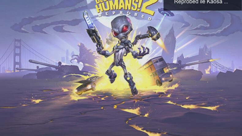 Uzaylılar Geri Dönüyor: Destroy All Humans 2! – Reprobed ile Kaosa Hazır Olun!