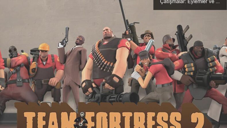 Valve ve TF2 Topluluğu Arasında Sürdürülen Çatışmalar: Eylemler ve Geliştirici İlişkileri
