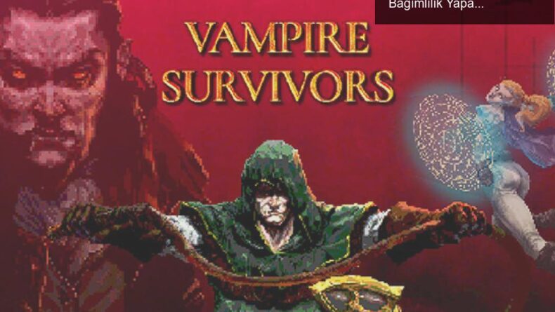 Vampire Survivors: Basit ve Derin Oyun Mekaniği ile Bağımlılık Yapan Deneyim