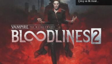 Vampire: The Masquerade – Bloodlines 2: Beklenen Çıkış ve İlk İnceleme Puanları