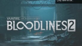 Vampire: The Masquerade – Bloodlines 2’nin 2024 Çıkış Tarihi ve Gelişim Detayları