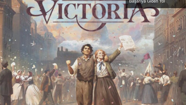Victoria 3: Paradox’un Ekonomik Strateji Oyununda Başarıya Giden Yol