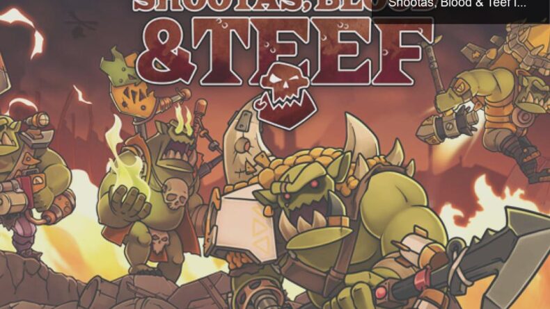 Warhammer 40K: Orkların Eğlenceli Dünyası – Shootas, Blood & Teef İncelemesi