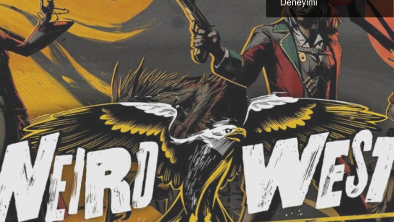 Weird West: Beklentilerin Altında Kalan Vahşi Batı Deneyimi