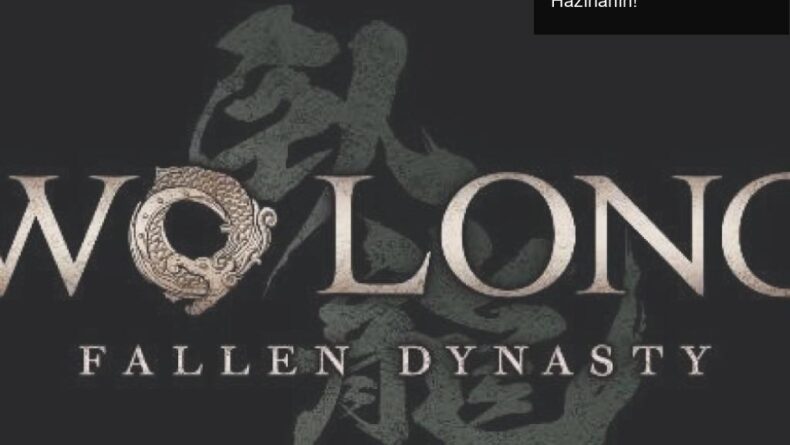 Wo Long: Fallen Dynasty ile Tarihin Savaşlarına Hazırlanın!