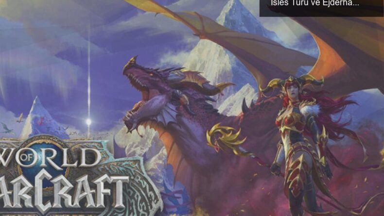 World of Warcraft: Dragonflight – Yeni Dragon Isles Turu ve Ejderha Maceraları Üzerine Röportaj
