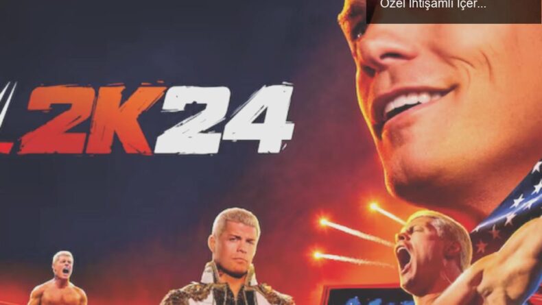 WWE 2K24 Duyuruldu: WrestleMania’nın 40. Yılına Özel İhtişamlı İçerikler