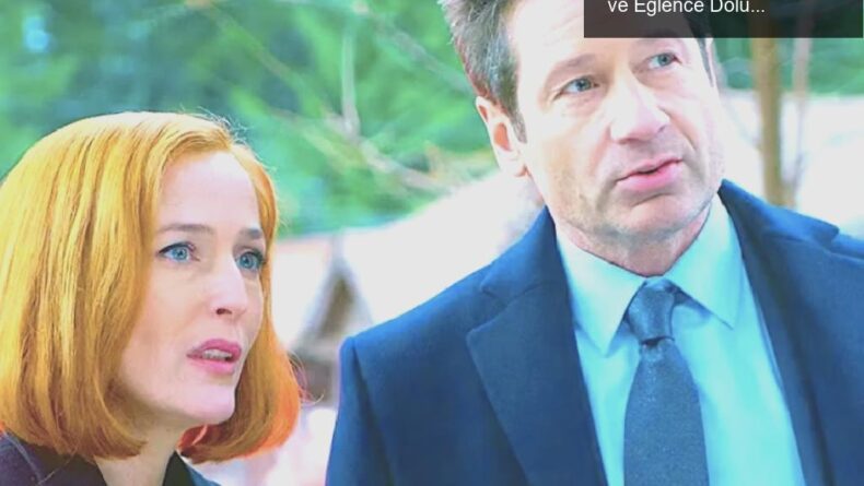 X-Files’ın Yeni Dönemi: Gerçeklik, Komplo Teorileri ve Eğlence Dolu Bir Yolculuk
