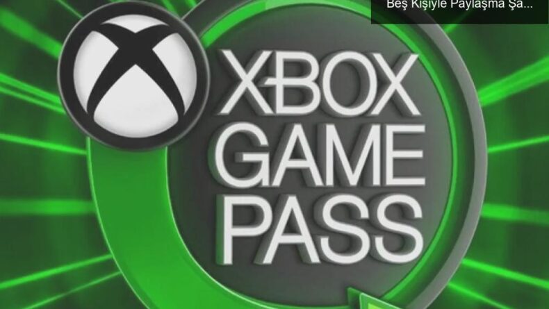 Xbox Game Pass Aile Paylaşımı: Oyun Keyfini Beş Kişiyle Paylaşma Şansı