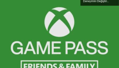 Xbox Game Pass Friends & Family: Aile İçi Oyun Deneyimini Değiştiriyor!