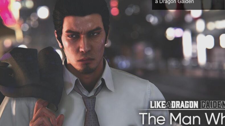 Yakuza Serisi ve Kazuma Kiryu’nun Yeni Macerası: Like a Dragon Gaiden