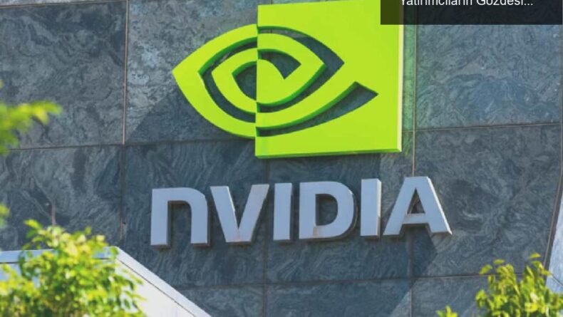 Yapay Zeka Savaşlarında Nvidia’nın Krallığı: Yatırımcıların Gözdesi