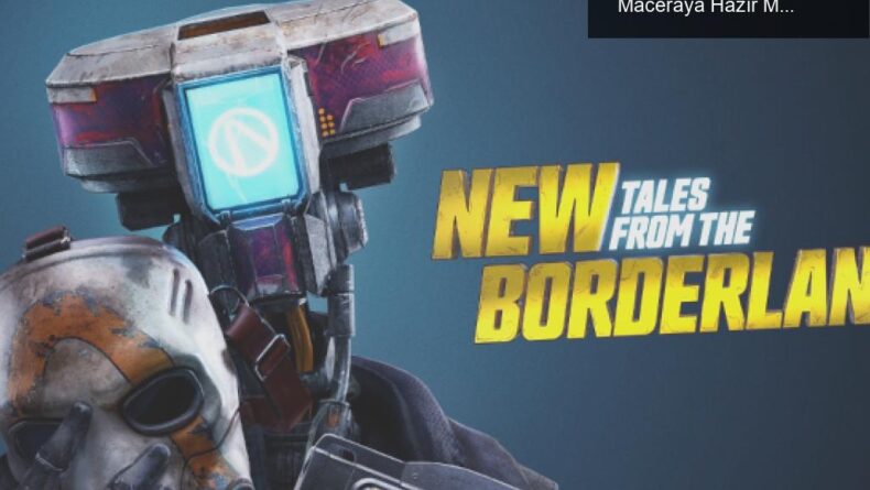 Yeni Bir Şarkı: New Tales From The Borderlands ile Maceraya Hazır Mısınız?