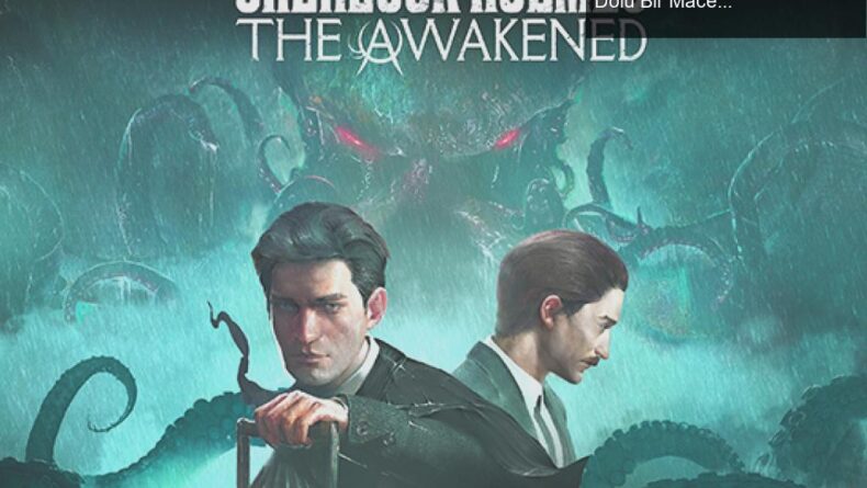 Yeni Sherlock Holmes: The Awakened ile Korku ve Gizem Dolu Bir Macera Başlıyor