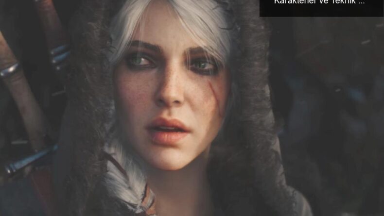 2025’te The Witcher 4 ile Dönüş: Yenilikler, Karakterler ve Teknik Gelişmeler