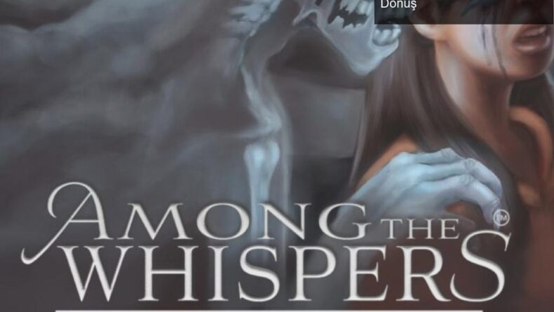 Among the Whispers: Hayalet Avından Hayalkırıklığına Dönüş