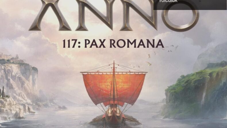 Anno 117: Pax Romana ile Keltlerin Gizemli Dünyasına Yolculuk