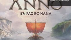 Anno 117: Pax Romana İncelemesi – Roma İmparatorluğu’nda Stratejik Bir Keşif