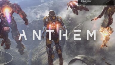 Anthem: BioWare’in Hayal Kırıklığına Dönüşen Hikayesi