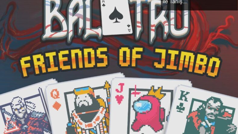 Balatro’da Yeni Bir Macera: Friends of Jimbo Güncellemesi ile Tanışın!