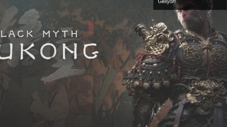 Black Myth: Wukong – Beklentileri Kıracak Bir Oyun Geliyor!