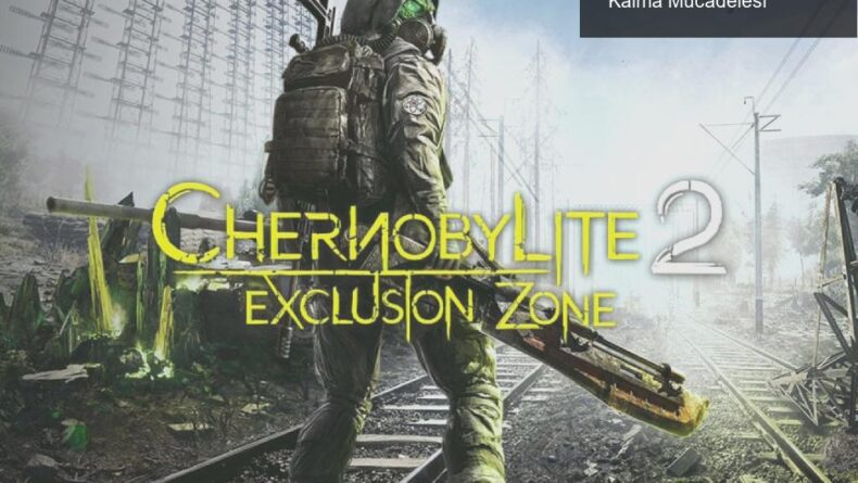 Chernobylite 2: Kıyamet Sonrası Dünyada Hayatta Kalma Mücadelesi