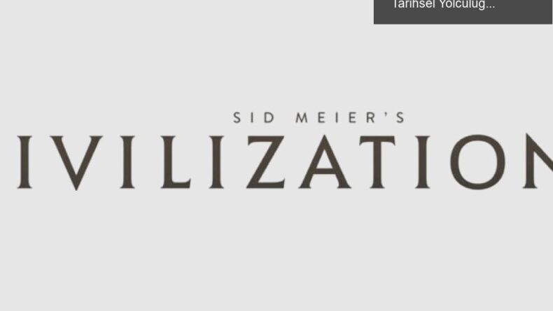 Civilization: Strateji, Diplomatlık ve Eğlencenin Tarihsel Yolculuğu