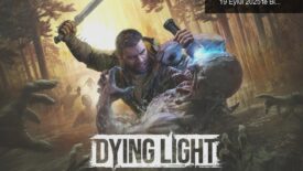 Dying Light: The Beast Çıkış Tarihi Ertelendi – 19 Eylül 2025’te Bizi Bekleyenler