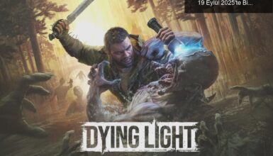 Dying Light: The Beast Çıkış Tarihi Ertelendi – 19 Eylül 2025’te Bizi Bekleyenler