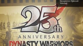 Dynasty Warriors’ın 25. Yılı: Kılıç Savaşlarının Eğlenceli Yolculuğu