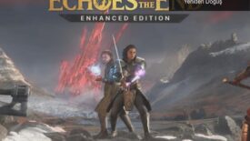 Echoes of the End: Geliştirilmiş Sürümle Yeniden Doğuş