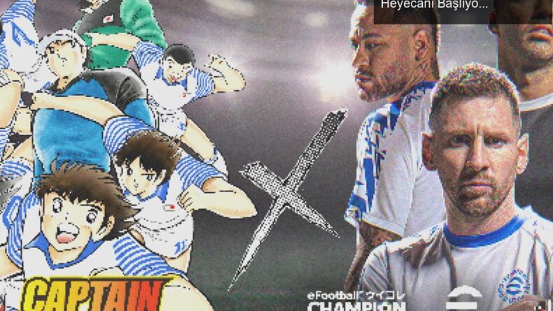 eFootball ve Captain Tsubasa İş Birliği ile Futbol Heyecanı Başlıyor!