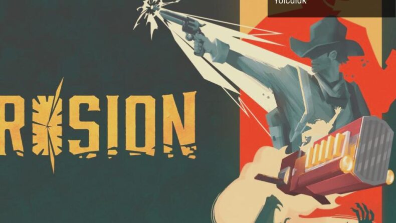 Erosion: Vahşi Batı’da Zaman ve Savaşın Gölgelerinde Bir Yolculuk