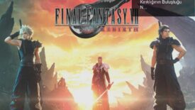 FF7 Rebirth İncelemesi: Hayranlık ve Hayal Kırıklığının Buluştuğu Nokta