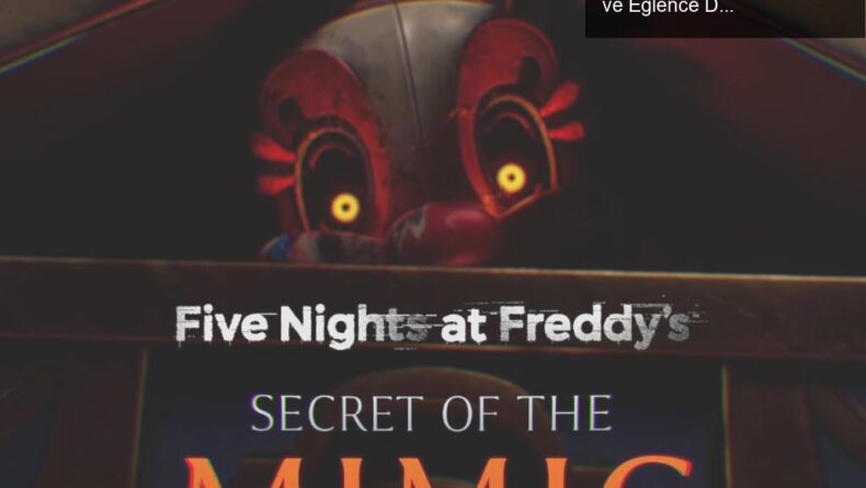 Five Nights at Freddy’s: Secret of the Mimic ile Korku ve Eğlence Dolu Yeni Bir Macera