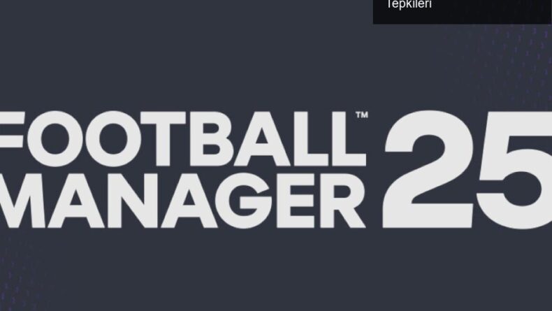 Football Manager 2025: Erteleme Haberi ve Oyuncu Tepkileri