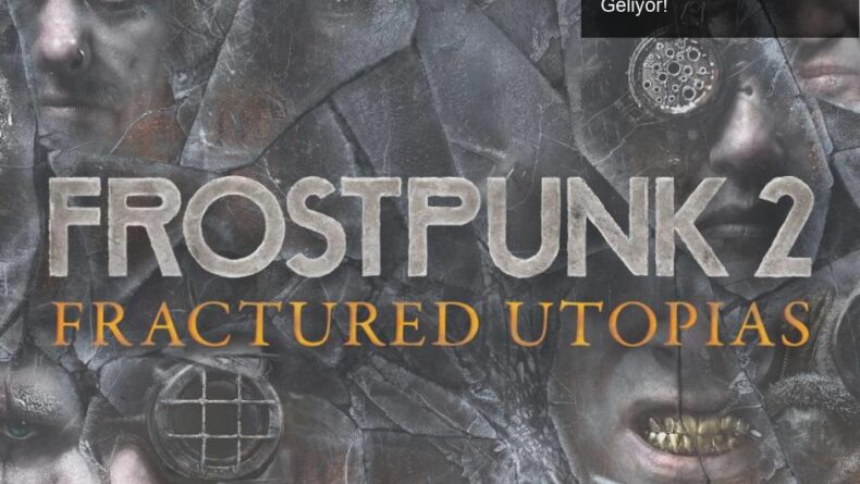 Frostpunk 2’ye Yeni Soluk: Fractured Utopias Ek Paketi Geliyor!