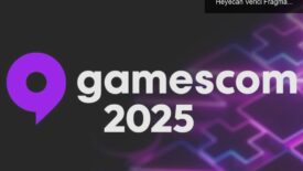 Gamescom 2025: Oyun Dünyasının Yenilikleri ve Heyecan Verici Fragmanlar