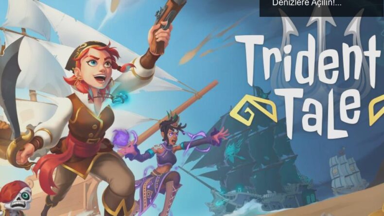 Korsan Macerasına Hazır Olun: Trident’s Tale ile Denizlere Açılın!
