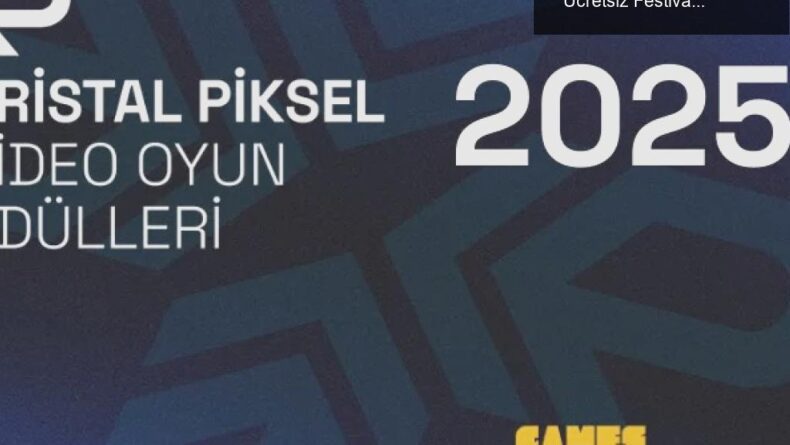 Kristal Piksel 2025: Oyun Dünyasının En İyi Anları Ücretsiz Festivale Dönüşüyor!