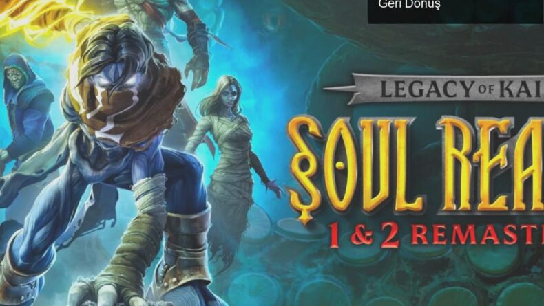 Legacy of Kain: Soul Reaver 1-2 Remastered ile Yeniden Geri Dönüş