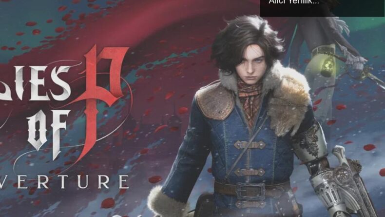 Lies of P Overture DLC: Kış Temalı Yeni Macera ve Göz Alıcı Yenilikler