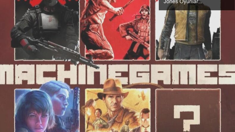 MachineGames’in Geleceği: Yeni Wolfenstein ve Indiana Jones Oyunları Hakkında Büyüleyici İpuçları